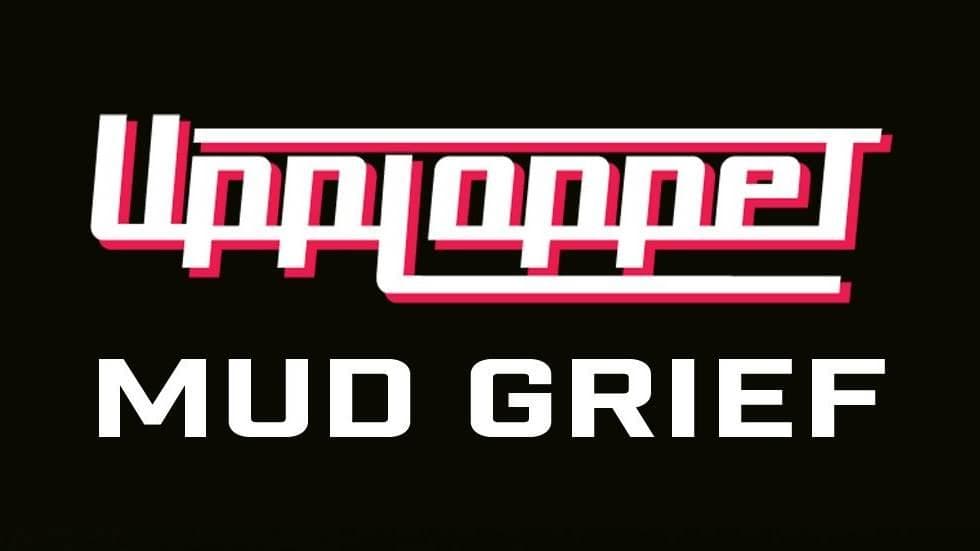 plakat til "UPPLOPPET (S) + Mud Grief (S) "