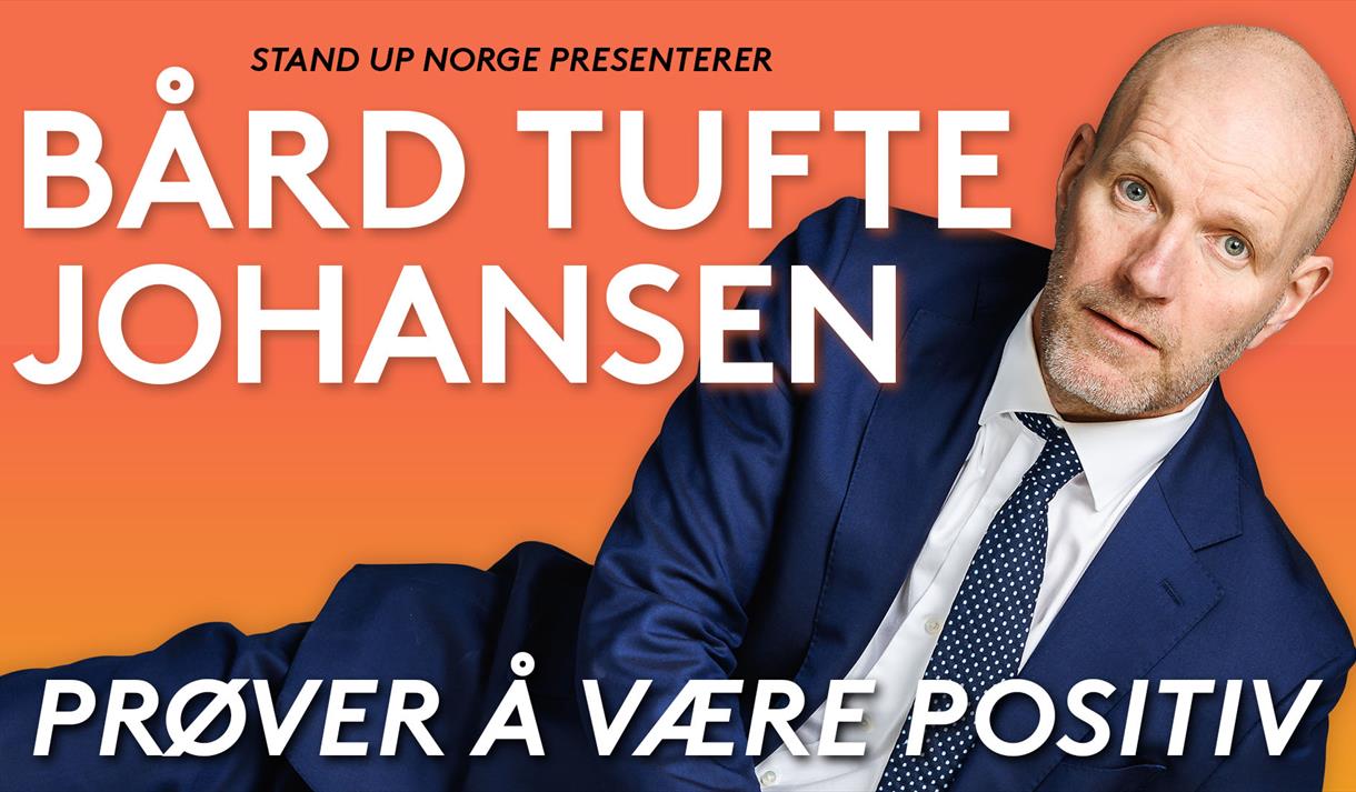 plakat til "Bård Tufte Johansen: Prøver å være positiv"