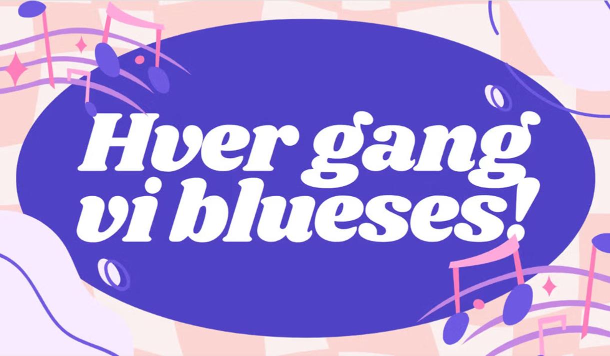 Plakat til "Hver gang vi Blueses"